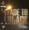 Fade to Black (Playstation (PSF))